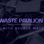 Waste Pavilion Competition